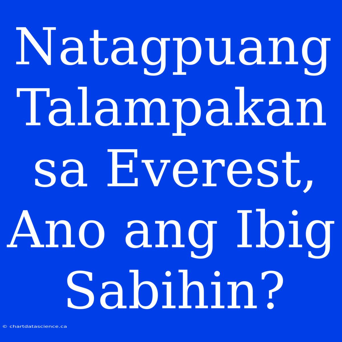 Natagpuang Talampakan Sa Everest, Ano Ang Ibig Sabihin?