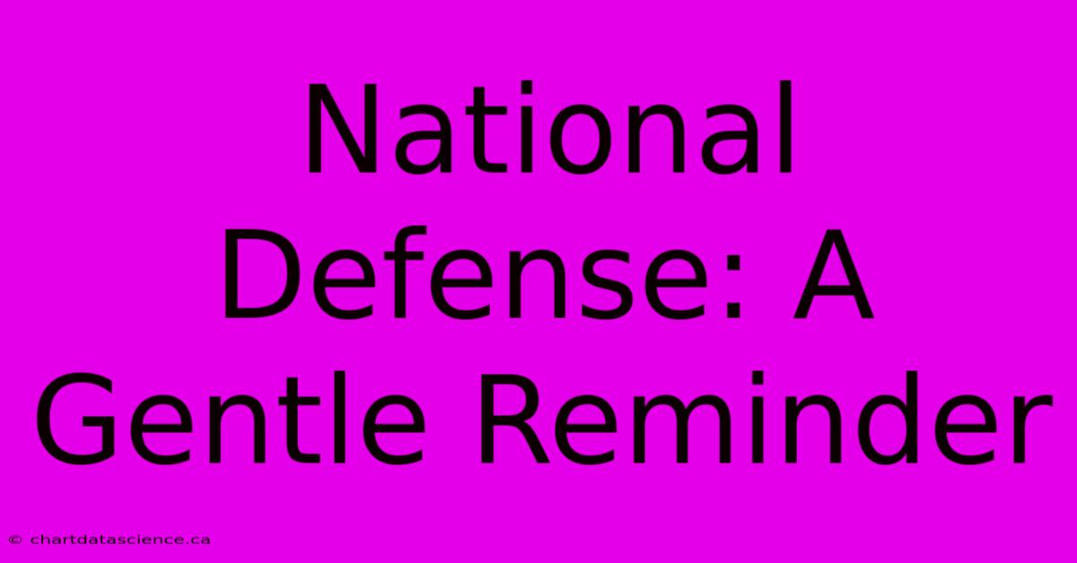 National Defense: A Gentle Reminder