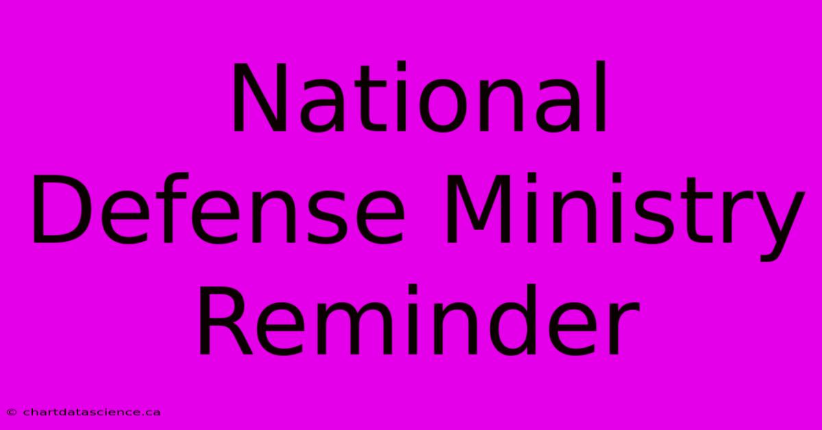 National Defense Ministry Reminder