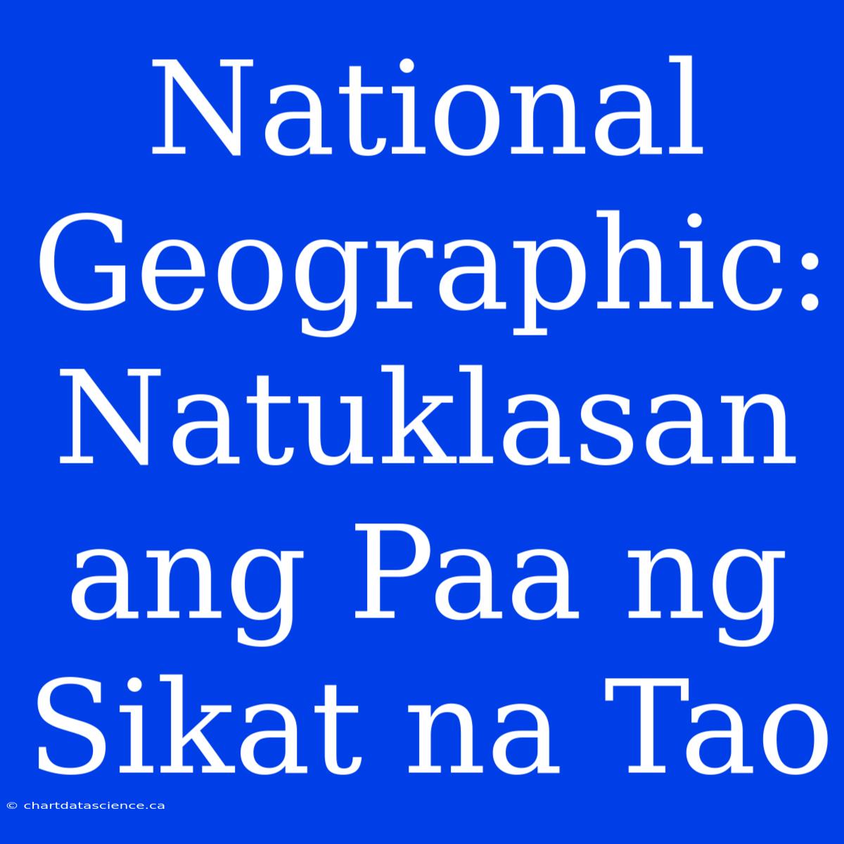 National Geographic: Natuklasan Ang Paa Ng Sikat Na Tao