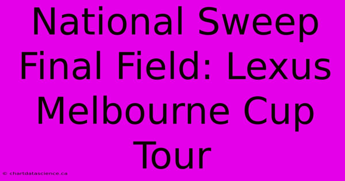 National Sweep Final Field: Lexus Melbourne Cup Tour