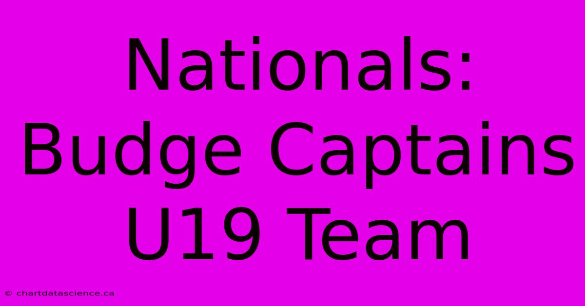 Nationals: Budge Captains U19 Team