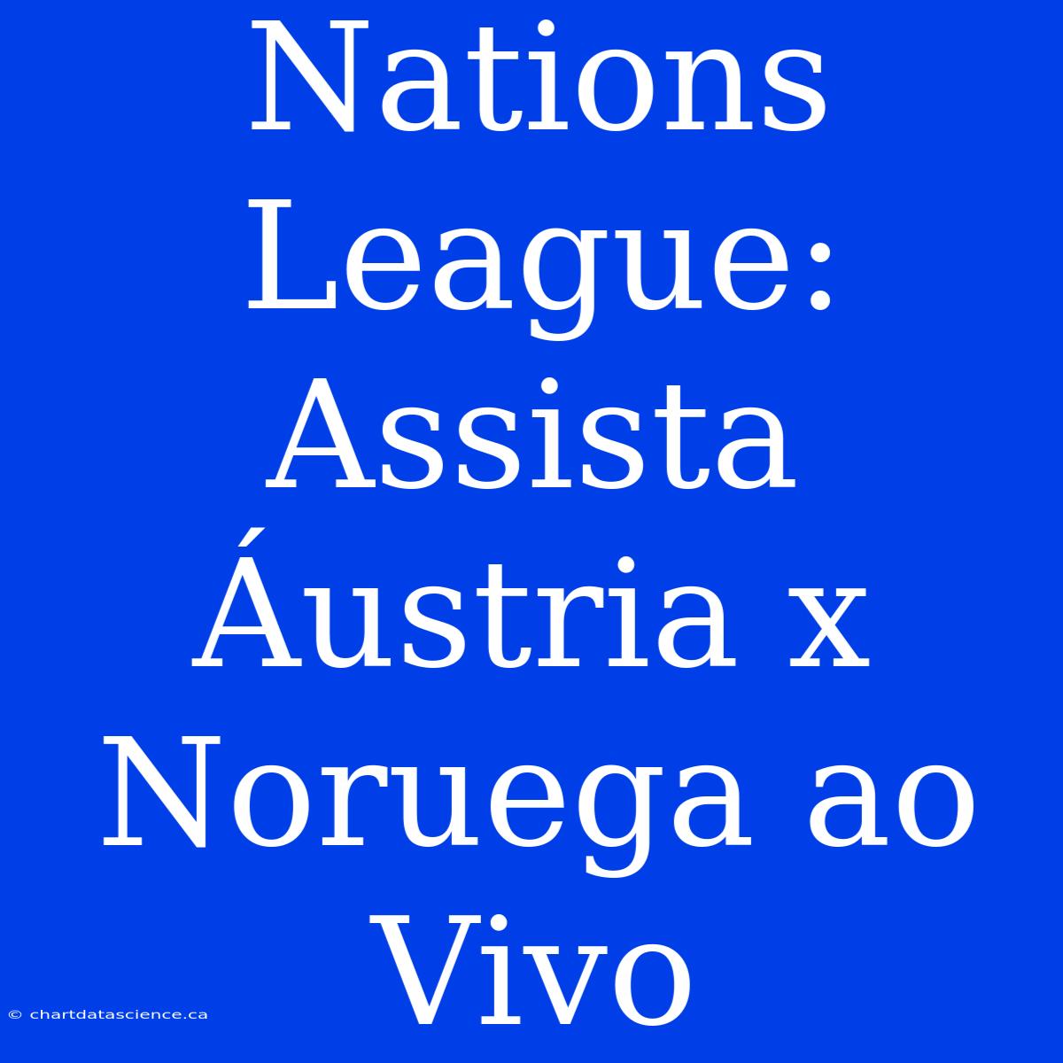 Nations League: Assista Áustria X Noruega Ao Vivo