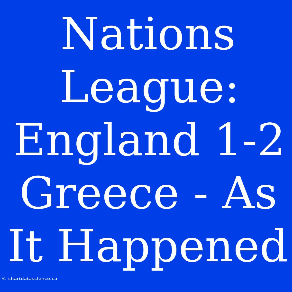 Nations League: England 1-2 Greece - As It Happened