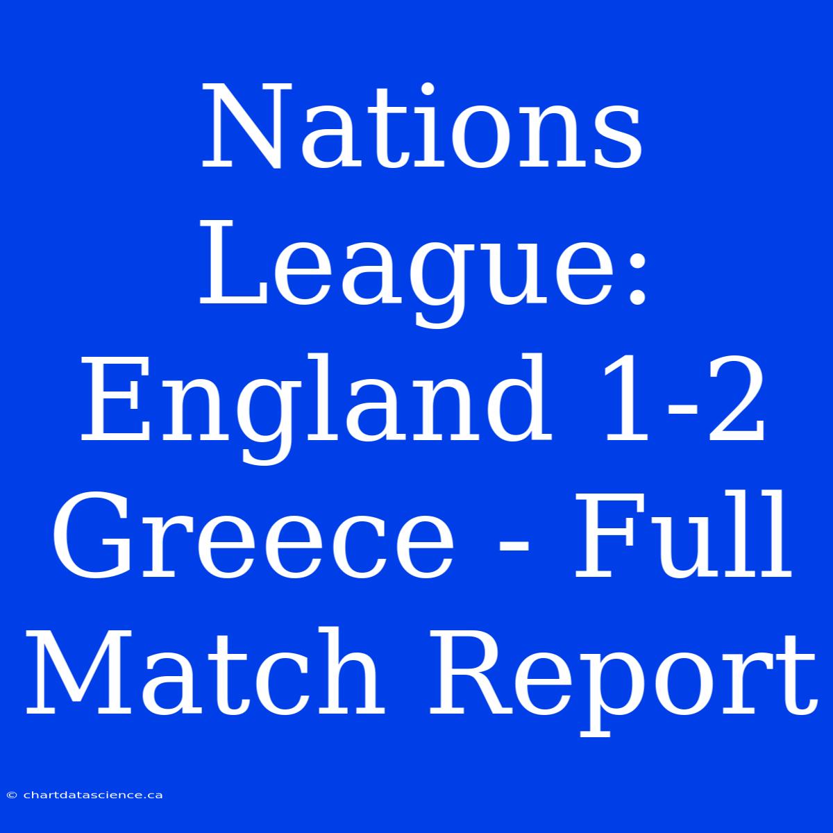 Nations League: England 1-2 Greece - Full Match Report