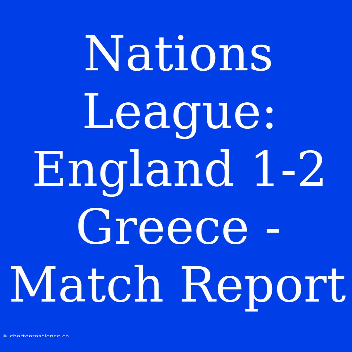 Nations League: England 1-2 Greece - Match Report