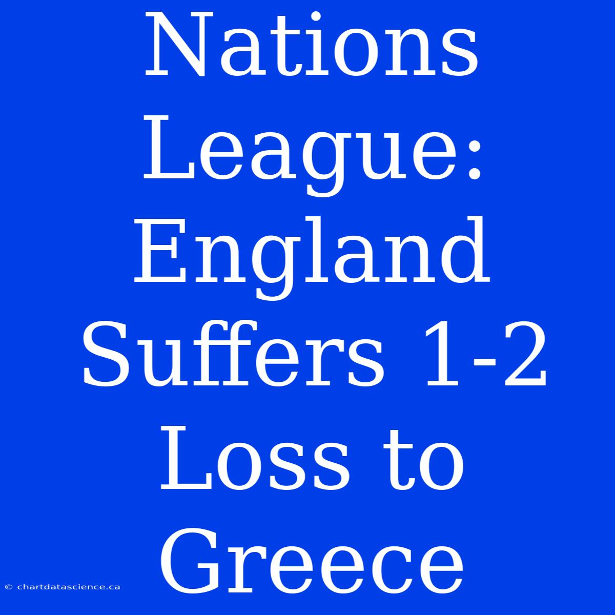 Nations League: England Suffers 1-2 Loss To Greece