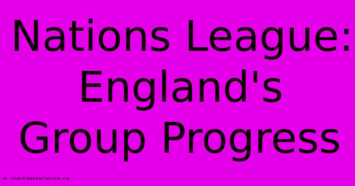 Nations League: England's Group Progress