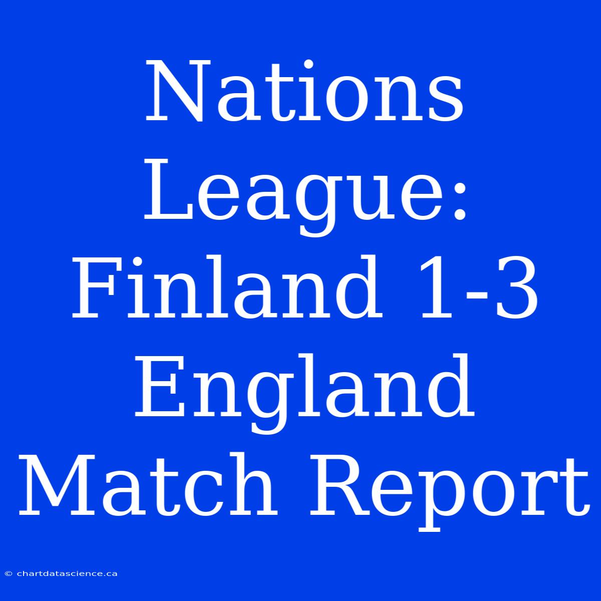 Nations League: Finland 1-3 England Match Report