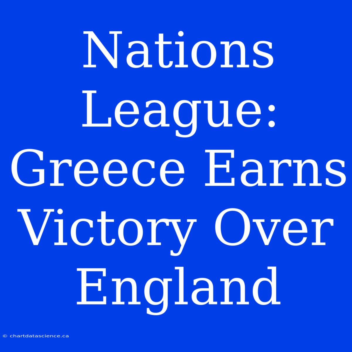 Nations League: Greece Earns Victory Over England