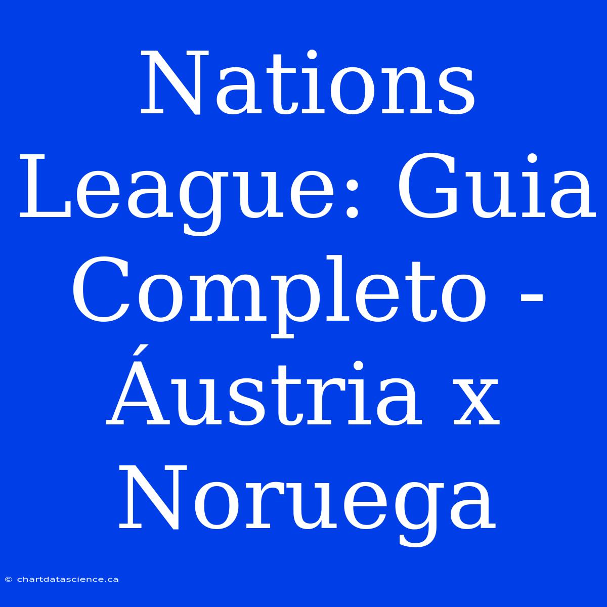 Nations League: Guia Completo - Áustria X Noruega