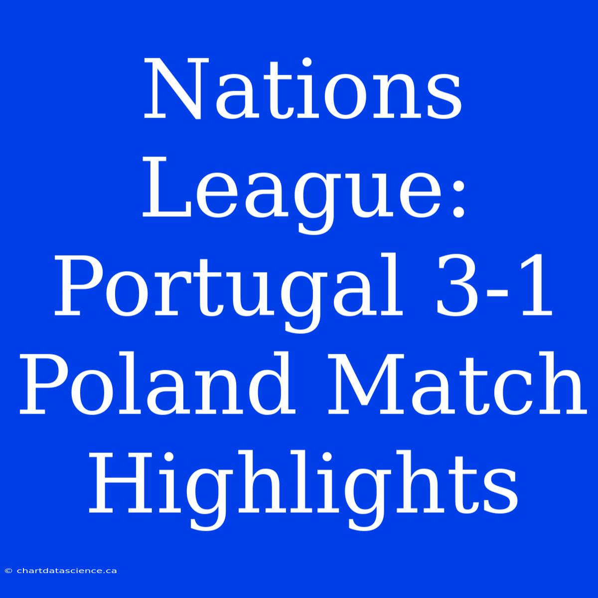 Nations League: Portugal 3-1 Poland Match Highlights