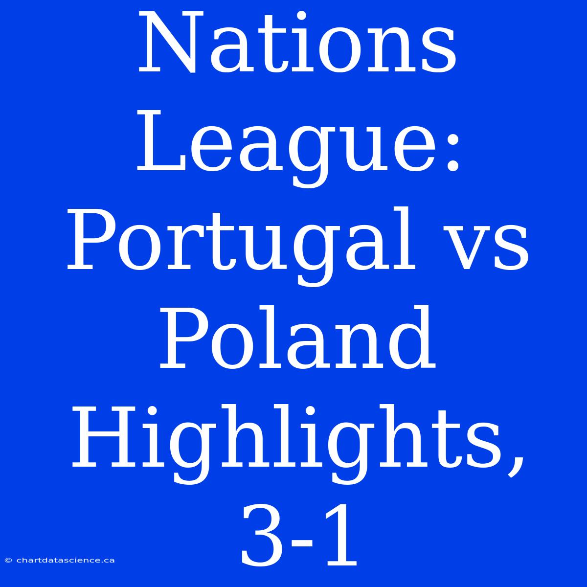 Nations League: Portugal Vs Poland Highlights, 3-1