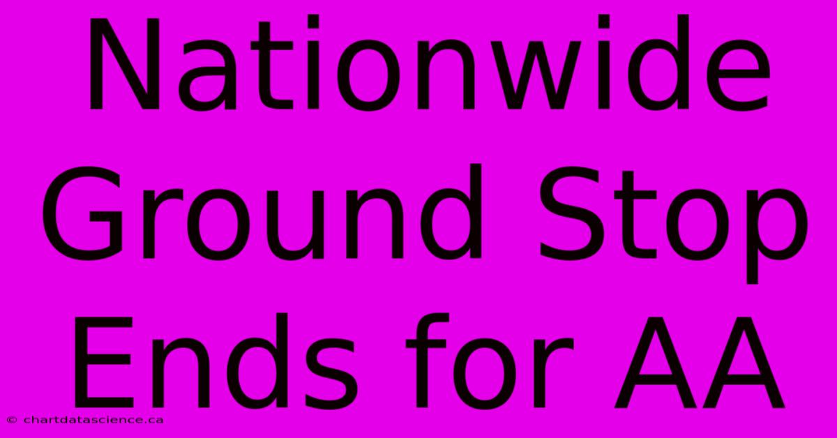 Nationwide Ground Stop Ends For AA