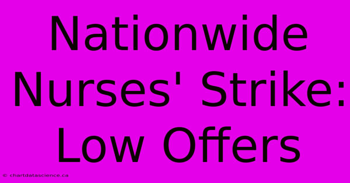 Nationwide Nurses' Strike: Low Offers