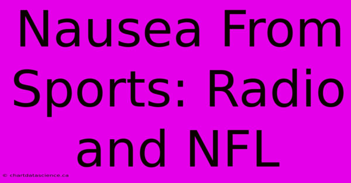 Nausea From Sports: Radio And NFL