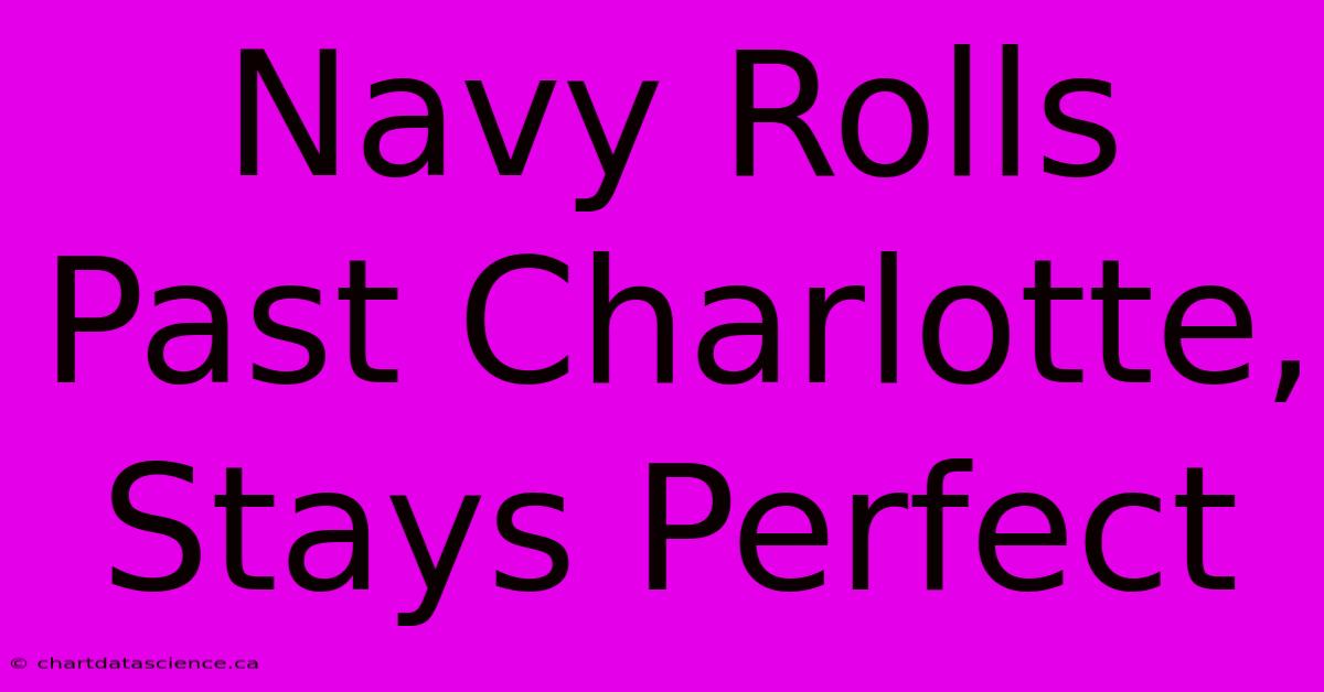 Navy Rolls Past Charlotte, Stays Perfect 