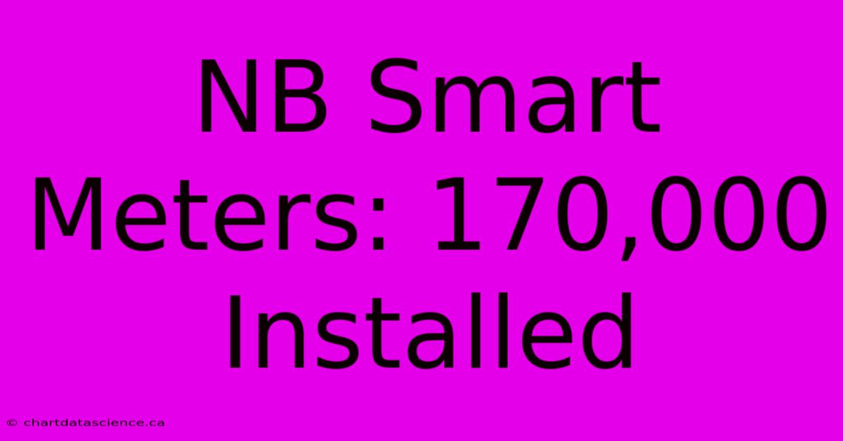 NB Smart Meters: 170,000 Installed