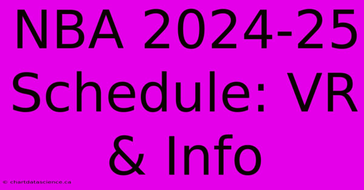 NBA 2024-25 Schedule: VR & Info 