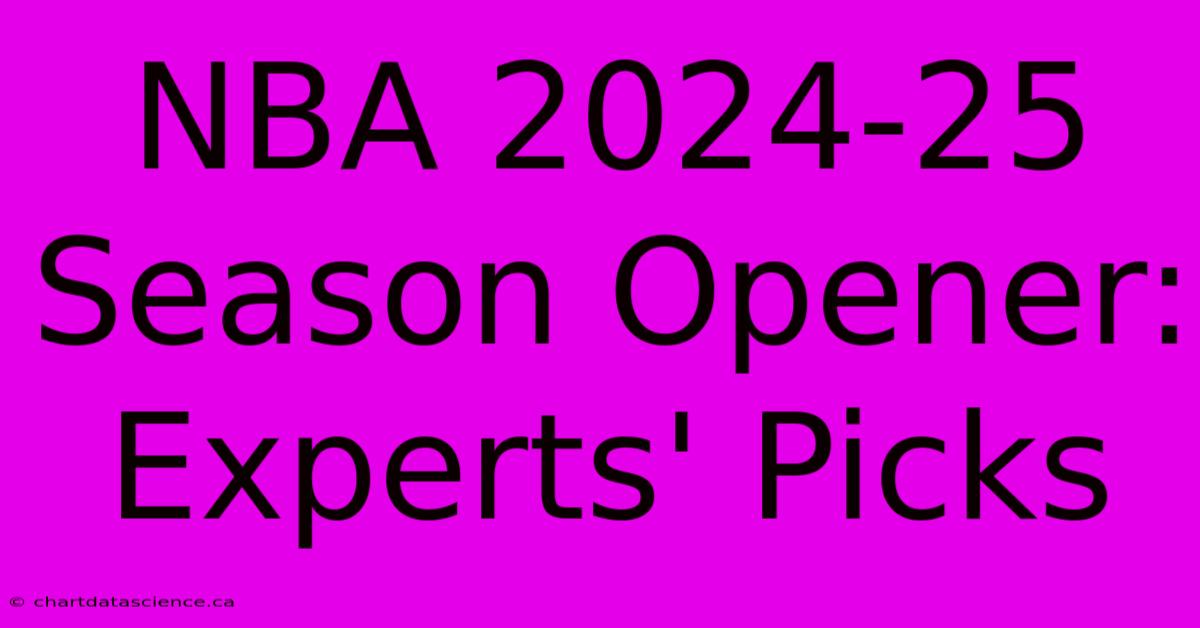 NBA 2024-25 Season Opener: Experts' Picks 