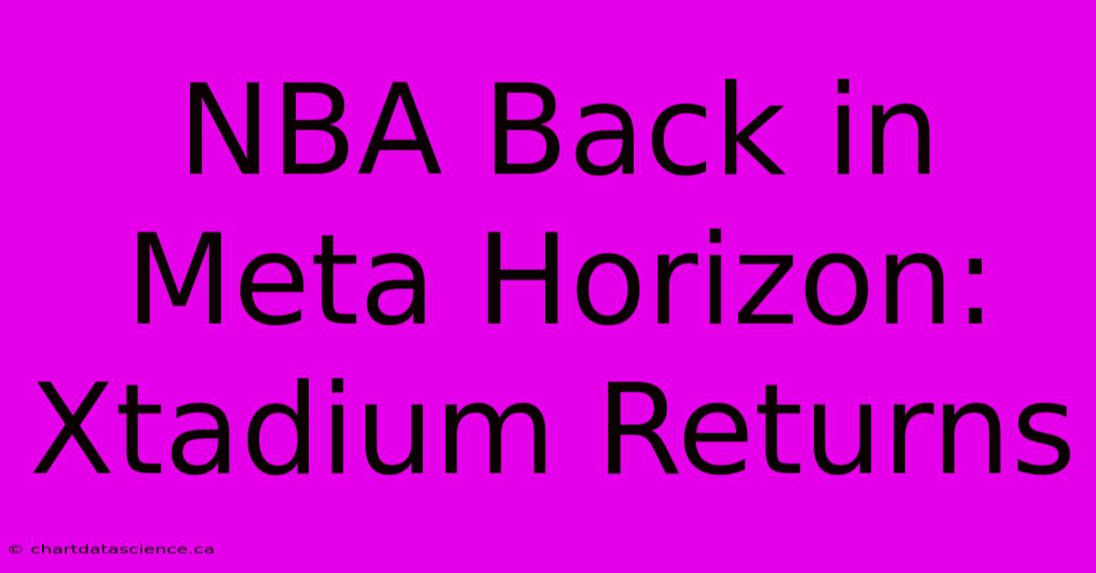 NBA Back In Meta Horizon: Xtadium Returns