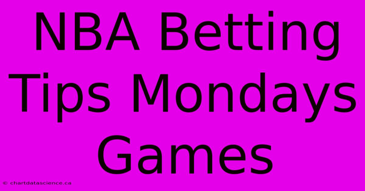 NBA Betting Tips Mondays Games