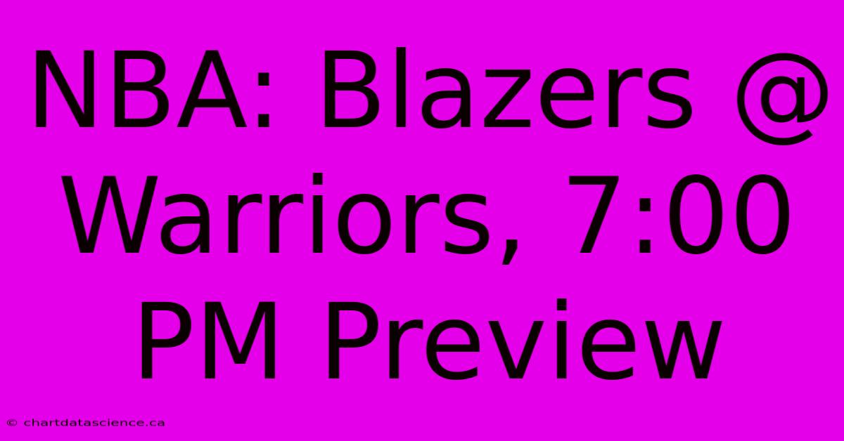 NBA: Blazers @ Warriors, 7:00 PM Preview