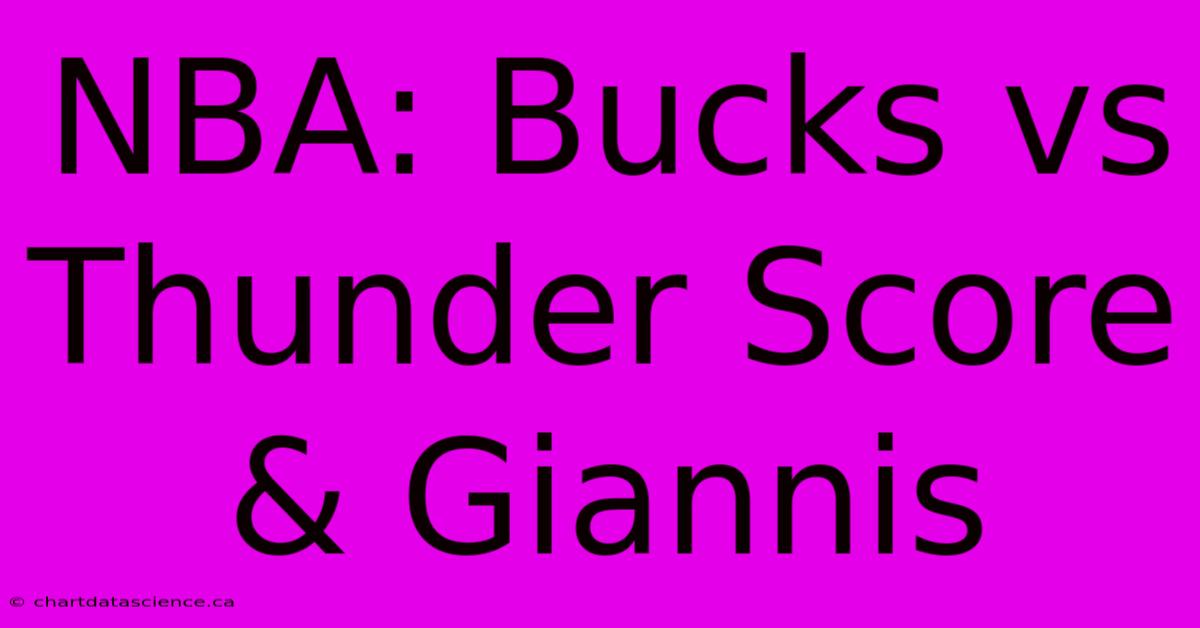 NBA: Bucks Vs Thunder Score & Giannis