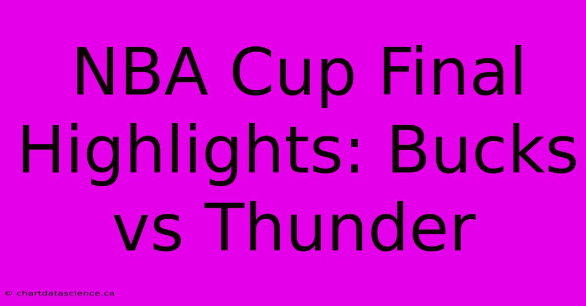 NBA Cup Final Highlights: Bucks Vs Thunder