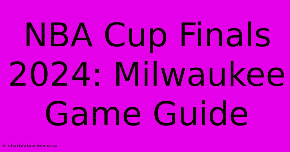 NBA Cup Finals 2024: Milwaukee Game Guide