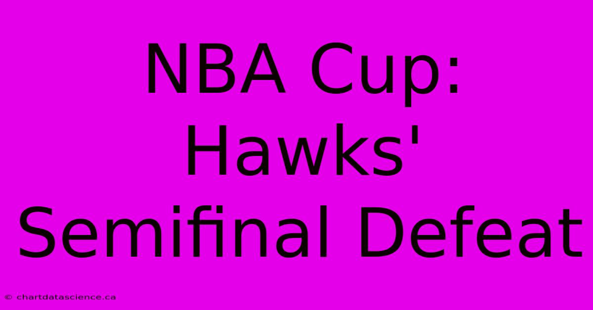 NBA Cup: Hawks' Semifinal Defeat