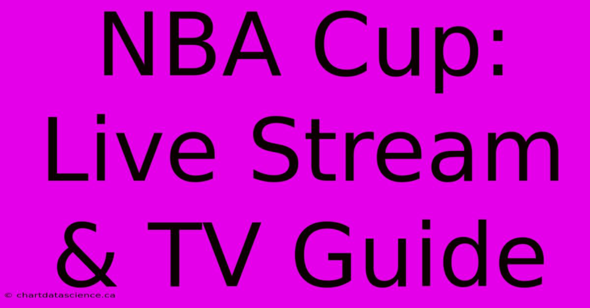 NBA Cup: Live Stream & TV Guide