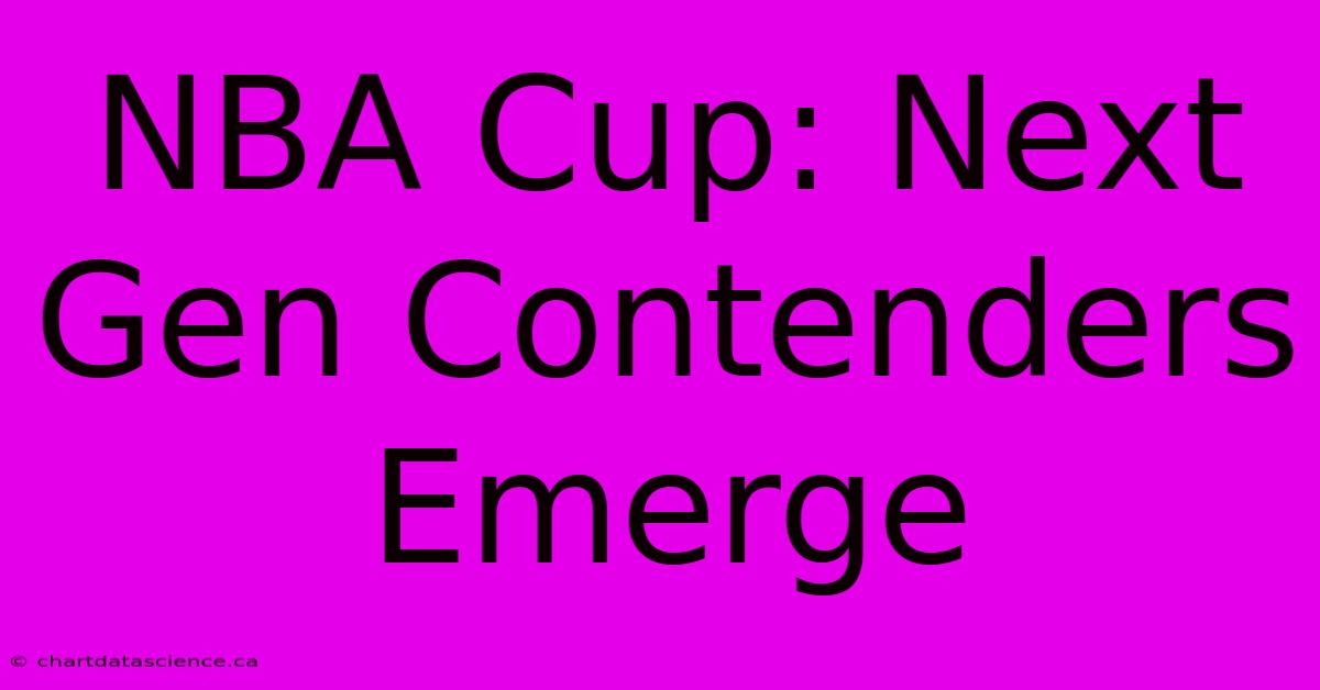 NBA Cup: Next Gen Contenders Emerge