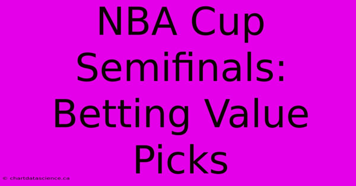 NBA Cup Semifinals: Betting Value Picks