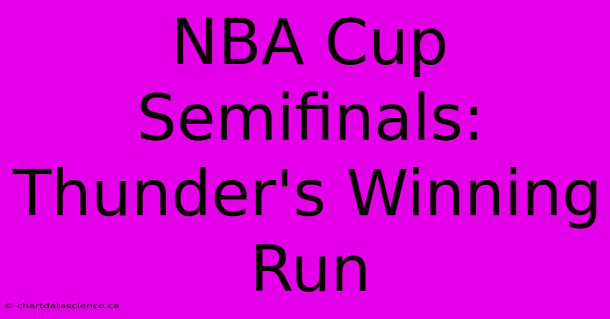 NBA Cup Semifinals: Thunder's Winning Run