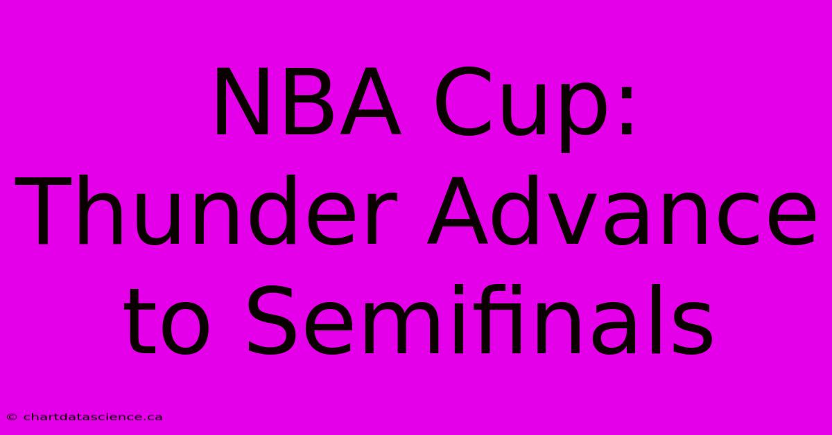 NBA Cup: Thunder Advance To Semifinals