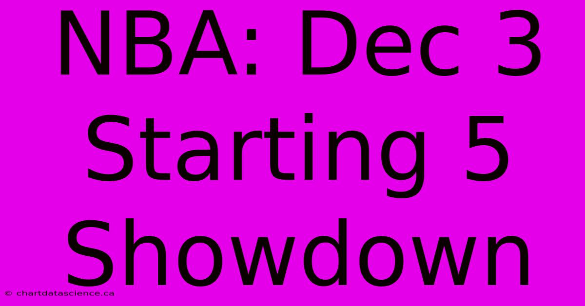 NBA: Dec 3 Starting 5 Showdown