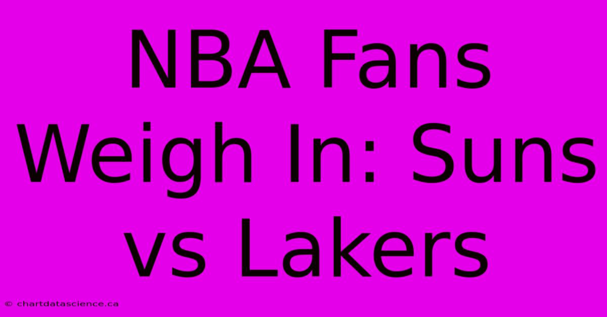 NBA Fans Weigh In: Suns Vs Lakers