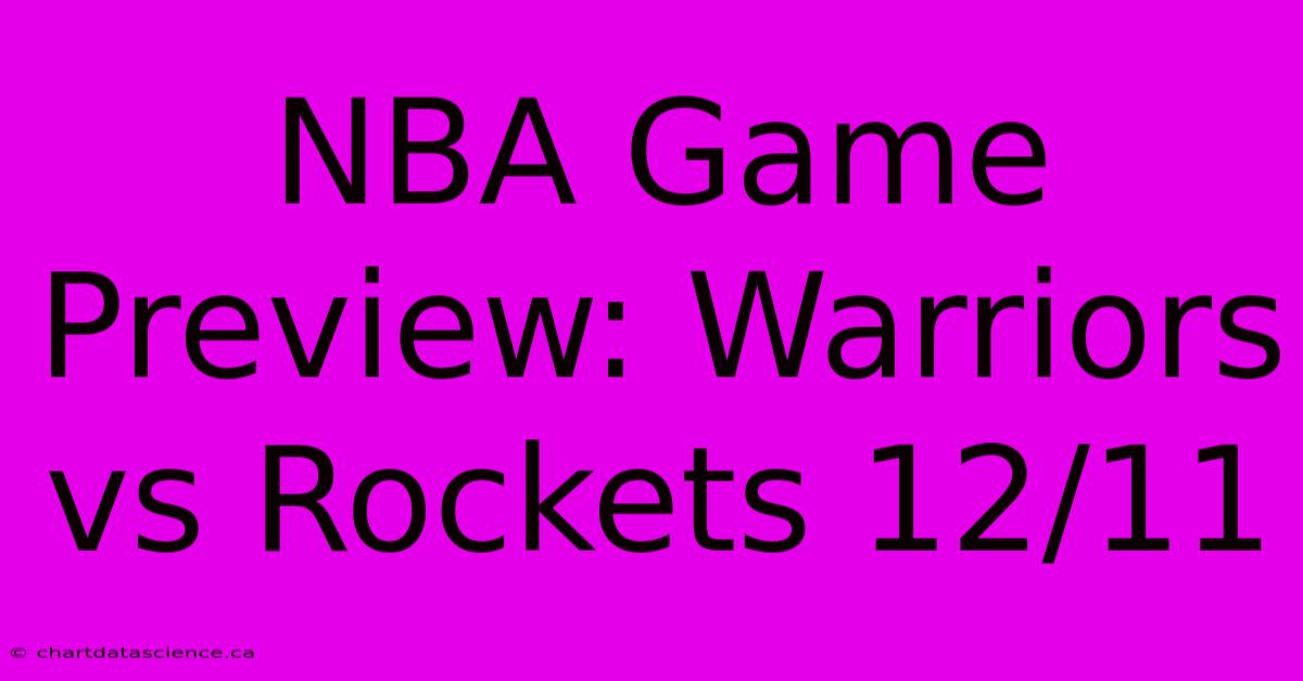 NBA Game Preview: Warriors Vs Rockets 12/11