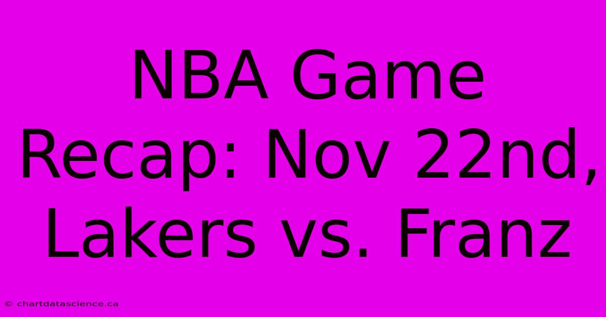 NBA Game Recap: Nov 22nd, Lakers Vs. Franz