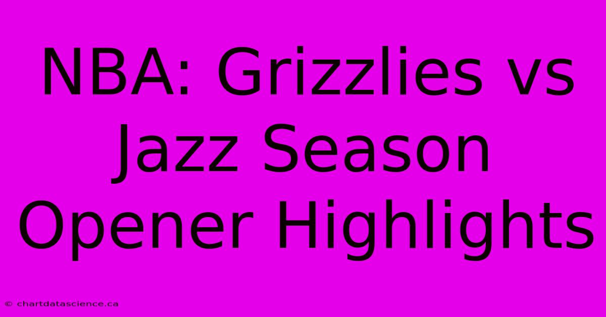 NBA: Grizzlies Vs Jazz Season Opener Highlights