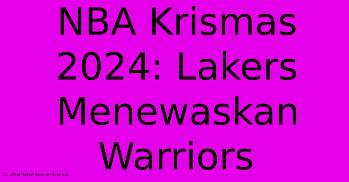 NBA Krismas 2024: Lakers Menewaskan Warriors