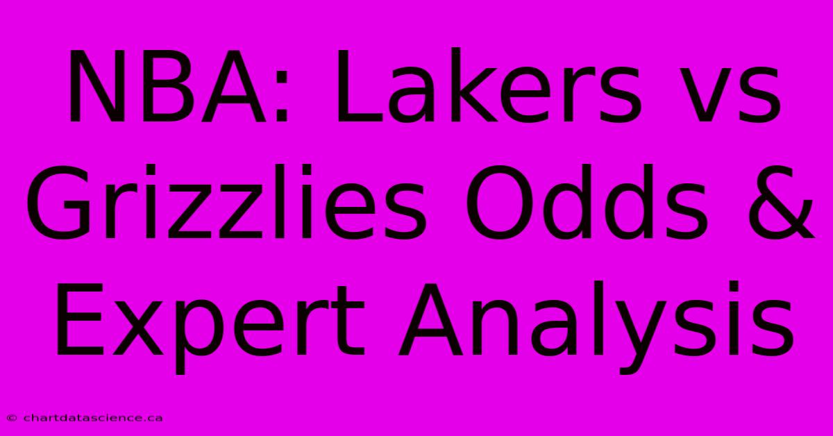 NBA: Lakers Vs Grizzlies Odds & Expert Analysis