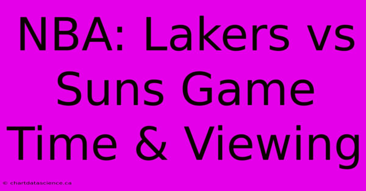 NBA: Lakers Vs Suns Game Time & Viewing