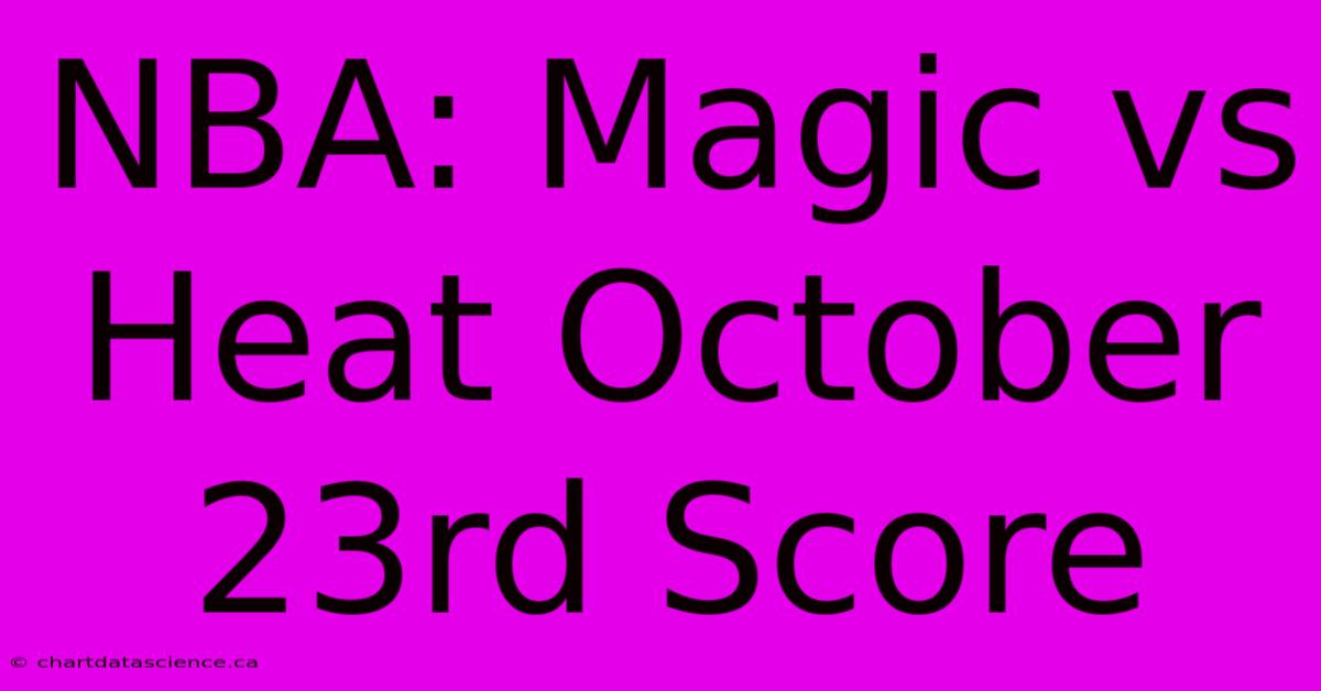 NBA: Magic Vs Heat October 23rd Score