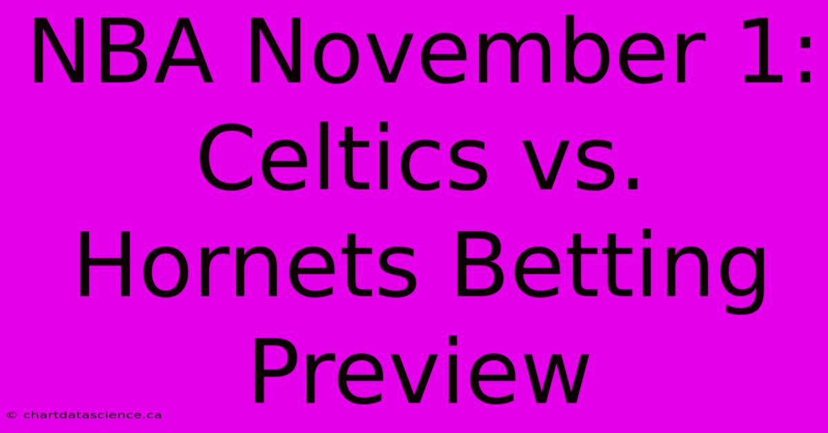 NBA November 1: Celtics Vs. Hornets Betting Preview