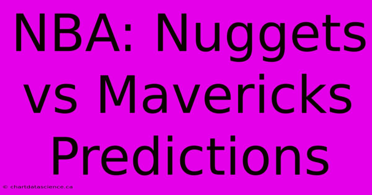 NBA: Nuggets Vs Mavericks Predictions