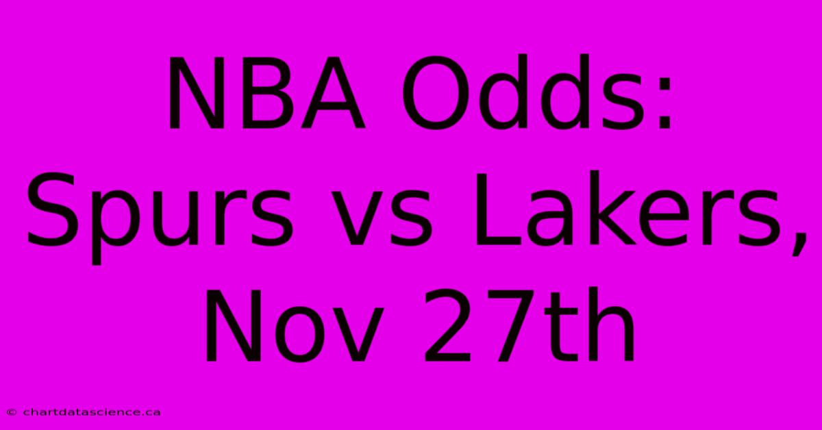 NBA Odds: Spurs Vs Lakers, Nov 27th