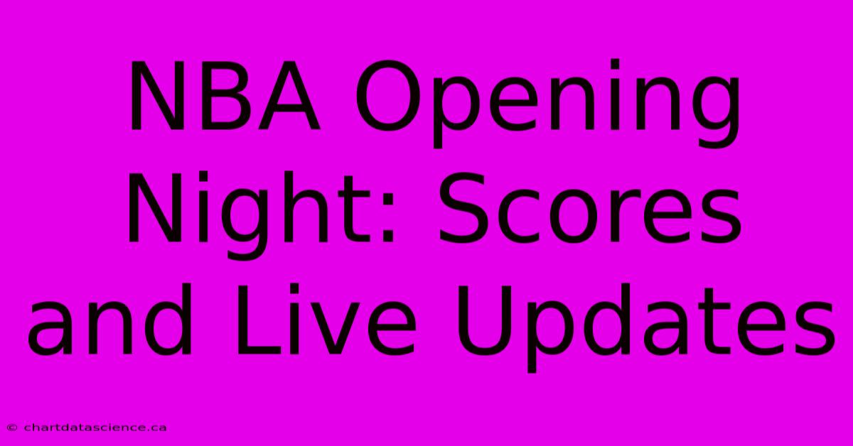 NBA Opening Night: Scores And Live Updates