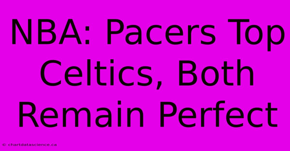 NBA: Pacers Top Celtics, Both Remain Perfect